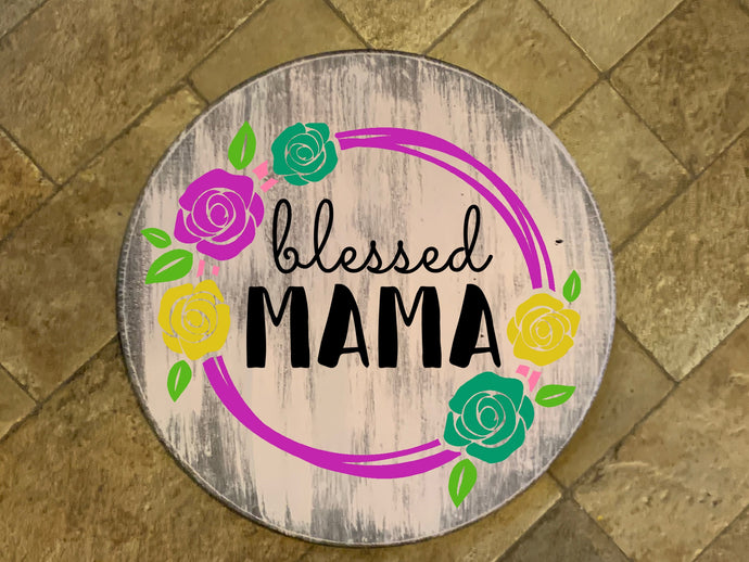 Blessed Mama - Round Wooden Sign