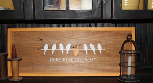 Dare To Be Different (Birds) - Wooden Sign