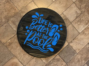 Life Is Better At The Pool - Round Wooden Sound